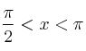 \frac{\pi}{2} < x < \pi