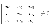 \left| \begin{array}{ccc} 
u_1 & u_2 & u_3 \\
v_1 & v_2 & v_3 \\
w_1 & w_2 & w_3
\end{array} \right| \neq 0