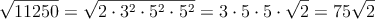 \sqrt{11250} = \sqrt{2 \cdot 3^2 \cdot 5^2 \cdot 5^2}=3 \cdot 5 \cdot 5 \cdot \sqrt{2}=75\sqrt{2}