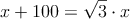 x+100 = \sqrt{3} \cdot x