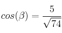 cos(\beta) = \frac{5}{\sqrt{74}} cos(\beta) = \frac{5}{\sqrt{74}}