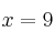 x=9