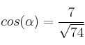 cos(\alpha) = \frac{7}{\sqrt{74}} cos(\alpha) = \frac{7}{\sqrt{74}}