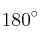 180^\circ