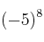 (-5)^8