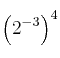 \left( 2^{-3} \right)^4
