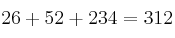 26+52+234 = 312
