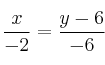 \frac{x}{-2} = \frac{y-6}{-6}