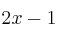 2x - 1