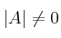 | A | \neq 0
