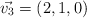 \vec{v_3}=(2,1,0)