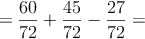 =\frac{60}{72}+\frac{45}{72}-\frac{27}{72}=