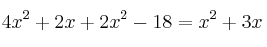 4x^2+2x + 2x^2-18=x^2+3x