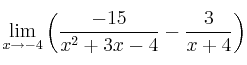 \lim\limits_{x \rightarrow -4} \left( \frac{-15}{x^2+3x-4} - \frac{3}{x+4} \right) \lim\limits_{x \rightarrow -4} \left( \frac{-15}{x^2+3x-4} - \frac{3}{x+4} \right)