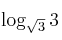 \log_{\sqrt{3}} 3