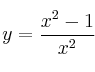 y=\frac{x^2-1}{x^2} y=\frac{x^2-1}{x^2}