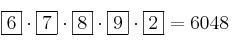 \fbox{6} \cdot \fbox{7} \cdot \fbox{8} \cdot \fbox{9} \cdot \fbox{2} = 6048