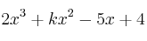 2x^3 + kx^2 - 5x + 4