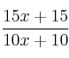 \frac{15x+15}{10x+10}