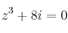 z^3 + 8i =0