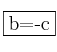 \fbox{b=-c}
