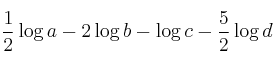 \frac{1}{2} \log{a} - 2 \log{b} - \log{c} - \frac{5}{2} \log{d} \frac{1}{2} \log{a} - 2 \log{b} - \log{c} - \frac{5}{2} \log{d}
