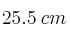25.5 \: cm