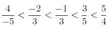  \frac{4}{-5} < \frac{-2}{3} < \frac{-1}{3} < \frac{3}{5}< \frac{5}{4}