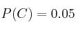 P(C)=0.05
