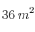 36 \: m^2