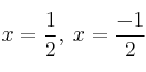 x=\frac{1}{2}, \: x=\frac{-1}{2}