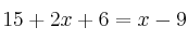 15+2x+6 = x-9