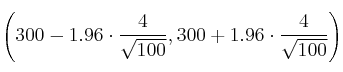 \left( 300-1.96\cdot\frac{4}{\sqrt{100}} , 300+1.96\cdot\frac{4}{\sqrt{100}} \right) \left( 300-1.96\cdot\frac{4}{\sqrt{100}} , 300+1.96\cdot\frac{4}{\sqrt{100}} \right)