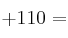+110=