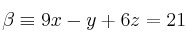 \beta \equiv 9x-y+6z=21