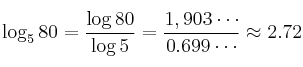\log_5{80} = \frac{\log 80}{\log 5} = \frac{1,903 \cdots}{0.699 \cdots} \approx 2.72 \log_5{80} = \frac{\log 80}{\log 5} = \frac{1,903 \cdots}{0.699 \cdots} \approx 2.72