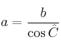 a = \frac{b}{\cos \hat{C}}