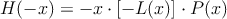 H(-x) = -x \cdot [-L(x)] \cdot P(x)