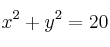 x^2 + y^2 = 20