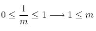 0 \leq \frac{1}{m} \leq 1 \longrightarrow 1 \leq m