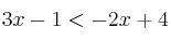 3x-1< -2x+4