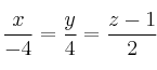 \frac{x}{-4}=\frac{y}{4}=\frac{z-1}{2}