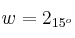w=2_{15^o} \qquad
