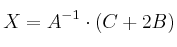 X=A^{-1} \cdot (C+2B)