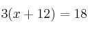 3(x+12)=18
