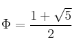 \Phi = \frac{1+\sqrt{5}}{2} \Phi = \frac{1+\sqrt{5}}{2}