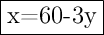 \fbox{x=60-3y}