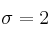 \sigma = 2
