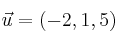 \vec{u}=(-2,1,5)