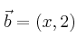 \vec{b}=(x,2)